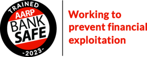 Trained AARP Bank Safe Working to Prevent financial exploitation